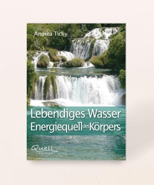 Andrea-Tichy-–-Lebendiges-Wasser-–-Energiequell-des-Koerpers.